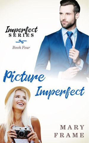 [Imperfect 04] • Picture Imperfect